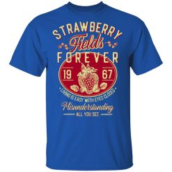 Strawberry Fields Forever 1967 Living Is Easy With Eyes Closed T-Shirts, Hoodies, Long Sleeve 31