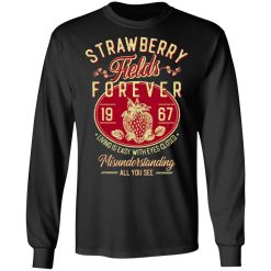 Strawberry Fields Forever 1967 Living Is Easy With Eyes Closed T-Shirts, Hoodies, Long Sleeve 41