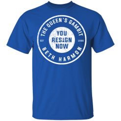 The Queen's Gambit You Resign Now Beth Harmon T-Shirts, Hoodies, Long Sleeve 31
