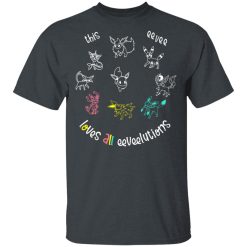 This Eevee Loves All Eeveelutions Pokemon T-Shirts, Hoodies, Long Sleeve 27