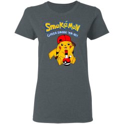 Smokemon Gotta Smoke 'Em All T-Shirts, Hoodies, Long Sleeve 35