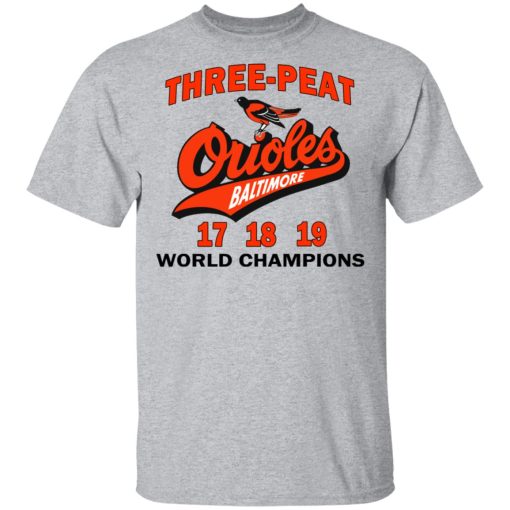 Three Peat Orioles Baltimore World Champions T-Shirts, Hoodies, Long Sleeve 6