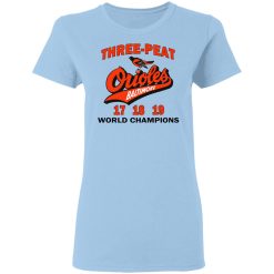 Three Peat Orioles Baltimore World Champions T-Shirts, Hoodies, Long Sleeve 29