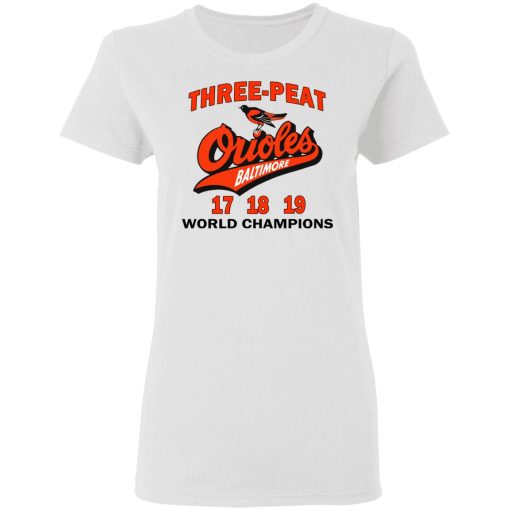 Three Peat Orioles Baltimore World Champions T-Shirts, Hoodies, Long Sleeve 10