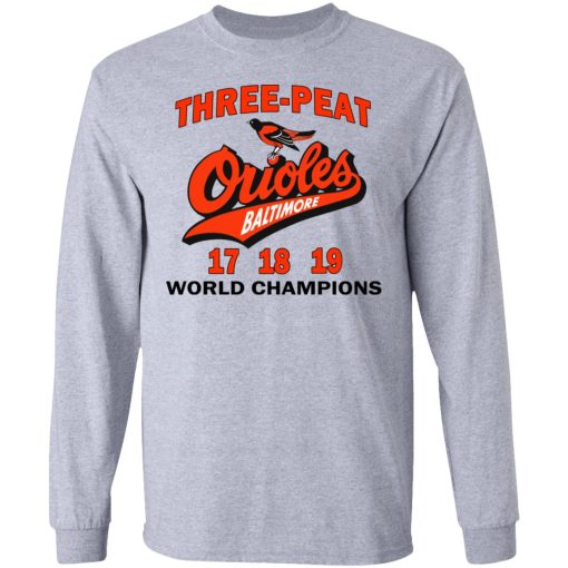 Three Peat Orioles Baltimore World Champions T-Shirts, Hoodies, Long Sleeve 13