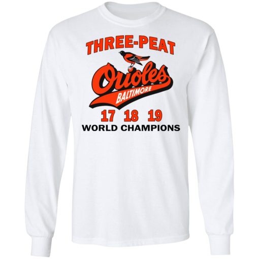 Three Peat Orioles Baltimore World Champions T-Shirts, Hoodies, Long Sleeve 16