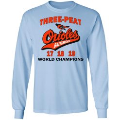 Three Peat Orioles Baltimore World Champions T-Shirts, Hoodies, Long Sleeve 39
