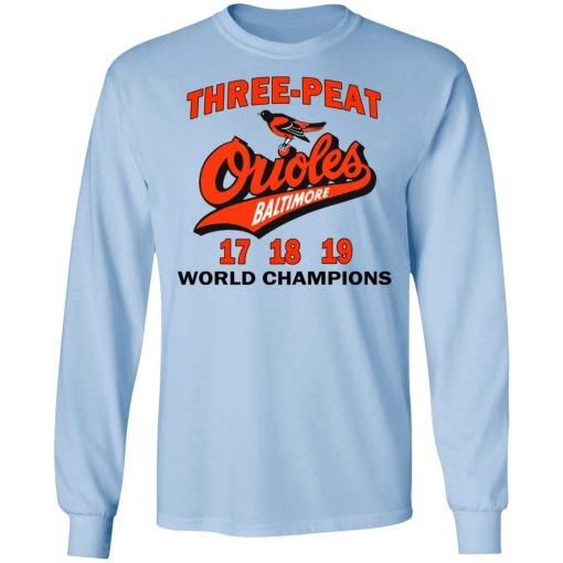 Three Peat Orioles Baltimore World Champions T-Shirts, Hoodies, Long Sleeve 18
