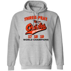 Three Peat Orioles Baltimore World Champions T-Shirts, Hoodies, Long Sleeve 41