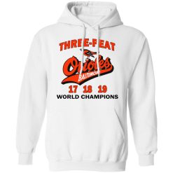 Three Peat Orioles Baltimore World Champions T-Shirts, Hoodies, Long Sleeve 43