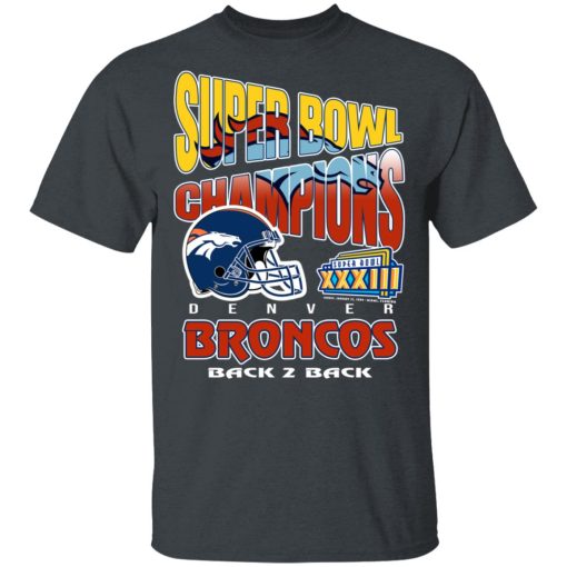 Super Bowl Champions Denver Broncos Back 2 Back T-Shirts, Hoodies, Long Sleeve< 4