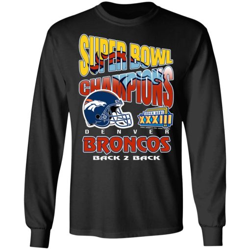 Super Bowl Champions Denver Broncos Back 2 Back T-Shirts, Hoodies, Long Sleeve< 17