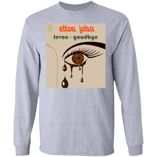 Elton John Levon Goodbye T-Shirts, Hoodies, Long Sleeve 13