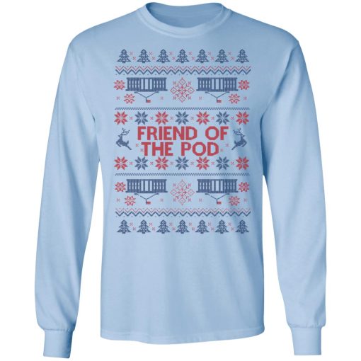 Friend Of The Pod Holiday Sweater T-Shirts, Hoodies, Long Sleeve 17