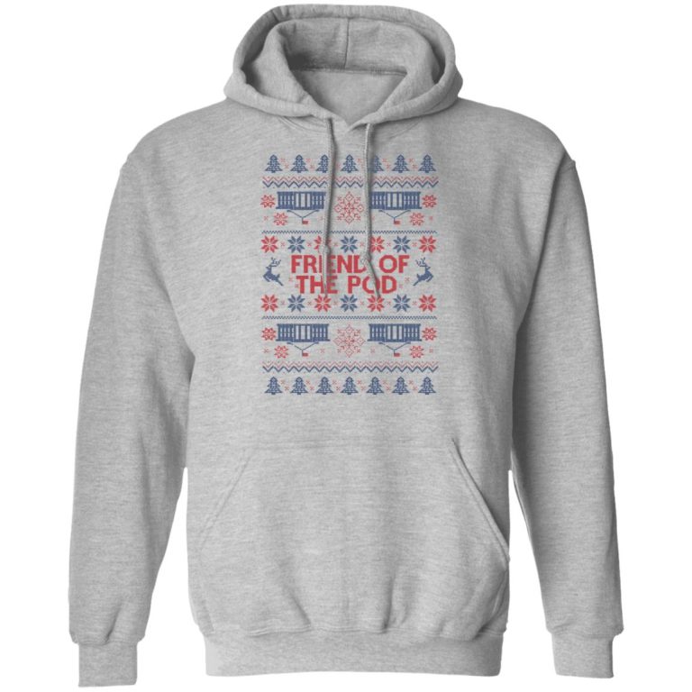 Friend Of The Pod Holiday Sweater T-Shirts, Hoodies, Long Sleeve