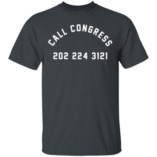 Call Congress 202 224 3121 T-Shirts, Hoodies, Long Sleeve 3