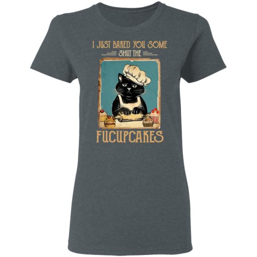 Black Cat I Just Baked You Some Shut The Fucupcakes T-Shirts, Hoodies, Long Sleeve 12