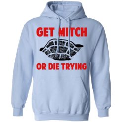Get Mitch Or Die Trying Mitch McConnell T-Shirts, Hoodies, Long Sleeve 45
