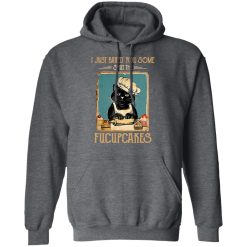 Black Cat I Just Baked You Some Shut The Fucupcakes T-Shirts, Hoodies, Long Sleeve 47