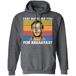 I Eat Guys Like You For Breakfast Jeffrey Dahmer T-Shirts, Hoodies, Long Sleeve 47