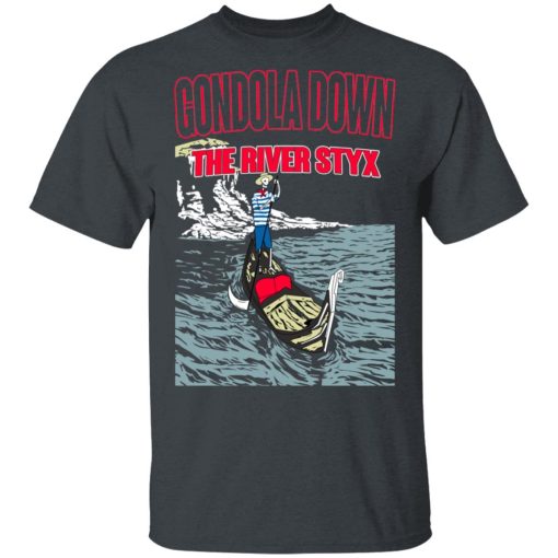 Gondola Down The River Styx T-Shirts, Hoodies, Long Sleeve 3