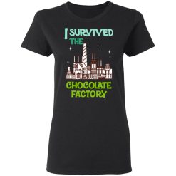 I Survived The Chocolate Factory T-Shirts, Hoodies, Long Sleeve 34