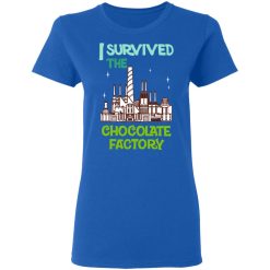 I Survived The Chocolate Factory T-Shirts, Hoodies, Long Sleeve 40