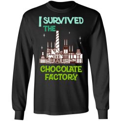 I Survived The Chocolate Factory T-Shirts, Hoodies, Long Sleeve 42