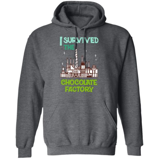 I Survived The Chocolate Factory T-Shirts, Hoodies, Long Sleeve 23