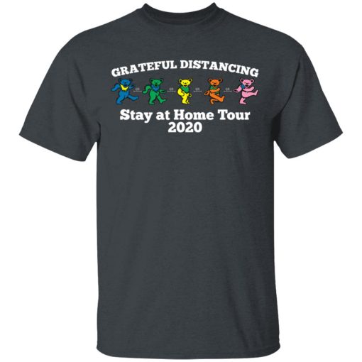 Grateful Distancing Stay At Home Tour 2020 T-Shirts, Hoodies, Long Sleeve 4