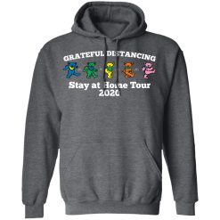 Grateful Distancing Stay At Home Tour 2020 T-Shirts, Hoodies, Long Sleeve 47