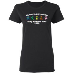 Grateful Distancing Stay At Home Tour 2020 T-Shirts, Hoodies, Long Sleeve 34