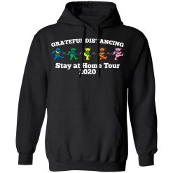Grateful Distancing Stay At Home Tour 2020 T-Shirts, Hoodies, Long Sleeve 44