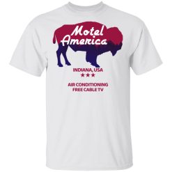 Motel America Indiana USA Air Conditioning Free Cable TV T-Shirts, Hoodies, Long Sleeve 25