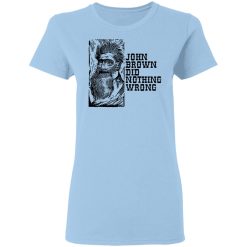 John Brown Did Nothing Wrong Front T-Shirts, Hoodies, Long Sleeve 29