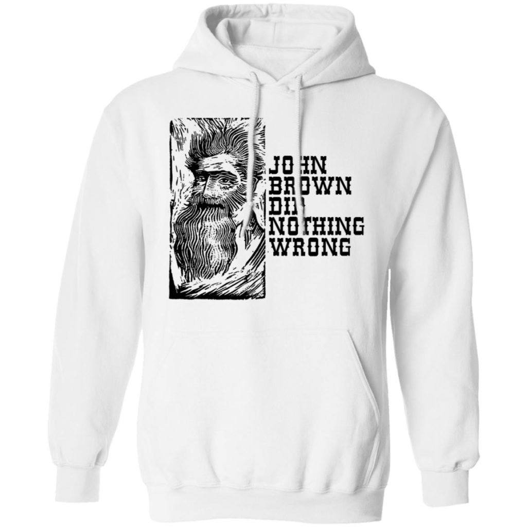 john brown did nothing wrong shirt