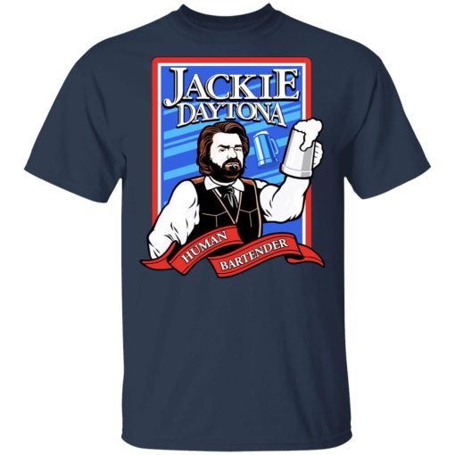 Jackie Daytona Regular Human Bartender T-Shirts, Hoodies, Long Sleeve 6