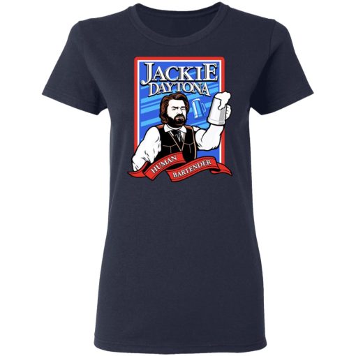 Jackie Daytona Regular Human Bartender T-Shirts, Hoodies, Long Sleeve 13