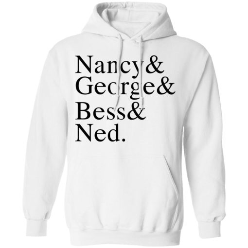 Nancy & George & Bess & Ned T-Shirts, Hoodies, Long Sleeve 22