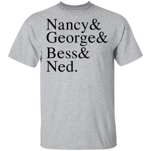 Nancy & George & Bess & Ned T-Shirts, Hoodies, Long Sleeve 5