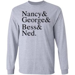 Nancy & George & Bess & Ned T-Shirts, Hoodies, Long Sleeve 36