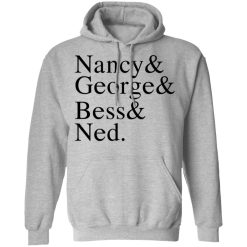 Nancy & George & Bess & Ned T-Shirts, Hoodies, Long Sleeve 41