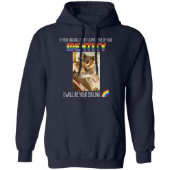 If Your Siblings Aren't Supportive Of Identity I Will Be Your Sibling LGBT Pride T-Shirts, Hoodies, Long Sleeve 45