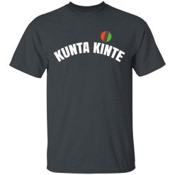 Kunta Kinte Shirt - Colin Kaepernick T-Shirts, Hoodies, Long Sleeve 28