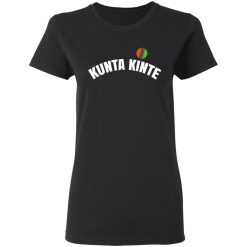 Kunta Kinte Shirt - Colin Kaepernick T-Shirts, Hoodies, Long Sleeve 34