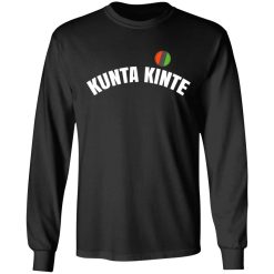 Kunta Kinte Shirt - Colin Kaepernick T-Shirts, Hoodies, Long Sleeve 42