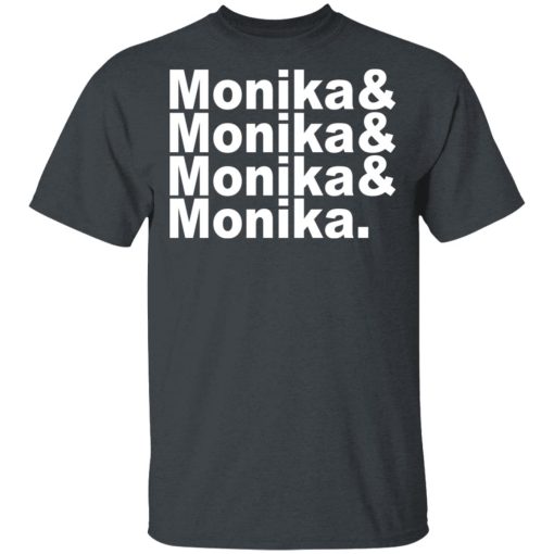 Monika & Monika & Monika & Monika T-Shirts, Hoodies, Long Sleeve 4