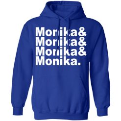 Monika & Monika & Monika & Monika T-Shirts, Hoodies, Long Sleeve 50