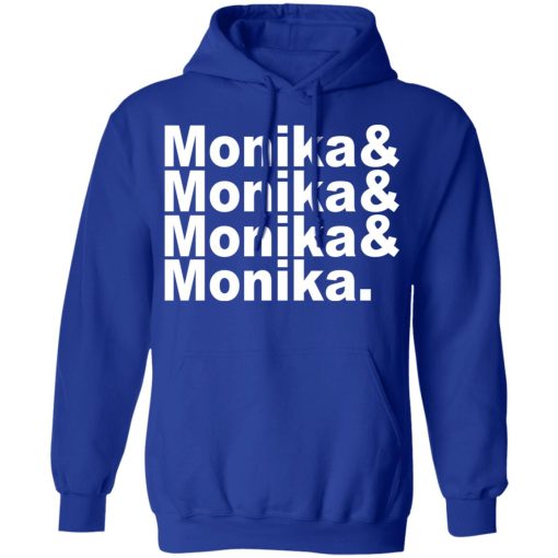 Monika & Monika & Monika & Monika T-Shirts, Hoodies, Long Sleeve 25