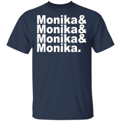 Monika & Monika & Monika & Monika T-Shirts, Hoodies, Long Sleeve 29